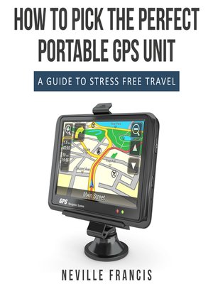 cover image of How to Pick the Perfect Portable GPS Unit